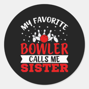 Adesivo Redondo Meu Bowler Favorito Me Chama Irmã Boliche Engraçad