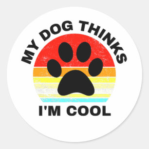 Adesivo Redondo Meu Cachorro pensa que sou Legal