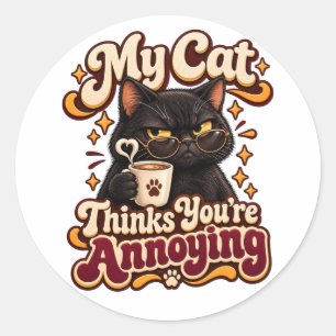 Adesivo Redondo Meu Gato Acha Você Irritante Gato Engraçado Sarcás