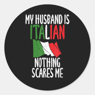 Adesivo Redondo Meu marido é italiano nada me assusta