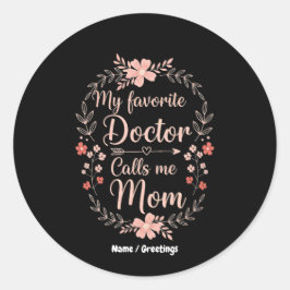 Adesivo Redondo Meu Médico Favorito Me Chama de Mãe Presente Diver