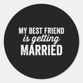 Adesivo Redondo Meu Melhor Amigo Está Se Casando
