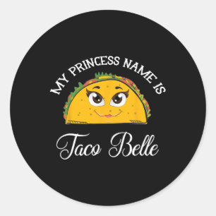 Adesivo Redondo Meu Nome Princesa É Taco Belle - Engraçado Pun Cin