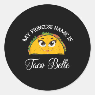 Adesivo Redondo Meu Nome Princesa É Taco Belle - Engraçado Pun Cin