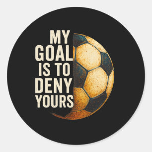 Adesivo Redondo Meu Objetivo É Negar O Seu Goleiro De Futebol Angu
