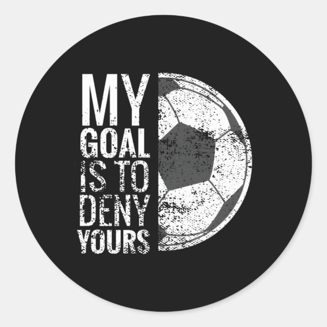 Adesivo Redondo Meu Objetivo É Negar Seu Futebol Goalie Por (Frente)