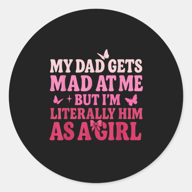 Adesivo Redondo Meu Pai fica bravo comigo, mas eu sou Literalmente (Frente)