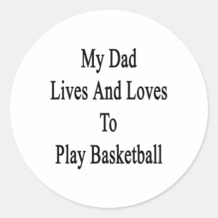Adesivo Redondo Meu Pai Vive E Adora Jogar Basquete