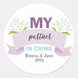 Adesivo Redondo Meu Parceiro em Crime Feliz Dia de Amizade