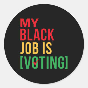 Adesivo Redondo Meu Trabalho Negro É Votar Design Engraçado Histór