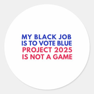 Adesivo Redondo Meu Trabalho Preto É Votar O Projeto Azul 2025 Não