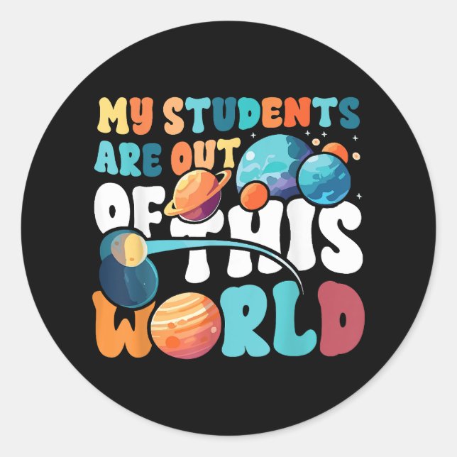 Adesivo Redondo Meus Alunos Estão Fora Desta Ciência Espacial Mund (Frente)