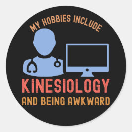 Adesivo Redondo Meus hobbies incluem Kinesiologia e ser incômodo