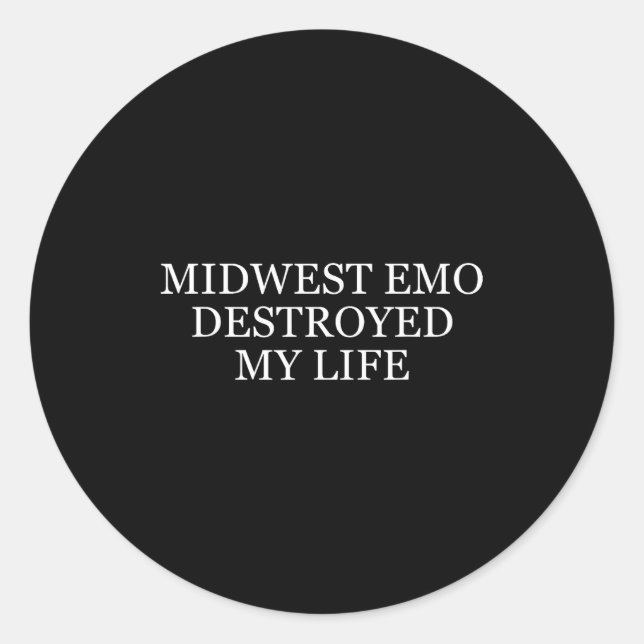 Adesivo Redondo Midwest Emo Destroyed My Life Funny Emo Quote  (Frente)