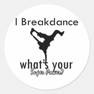 Adesivo Redondo Mim Breakdance o que é seu poder super