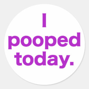 Adesivo Redondo Mim Pooped hoje