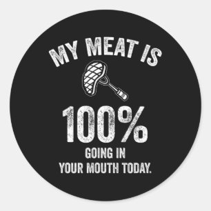 Adesivo Redondo Minha Carne Está 100% Na Sua Boca Hoje Engraçada B