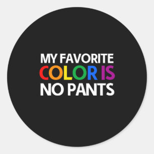 Adesivo Redondo Minha cor favorita não é nenhuma calça