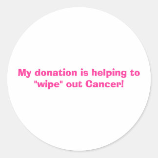 Adesivo Redondo Minha doação está ajudando a "limpar" o Cancer!