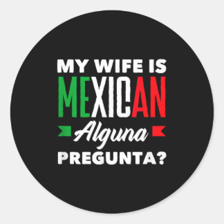 Adesivo Redondo Minha esposa é mexicana alguma pergunta_ engraçado