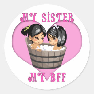 Adesivo Redondo Minha Irmã MY BFF Bath
