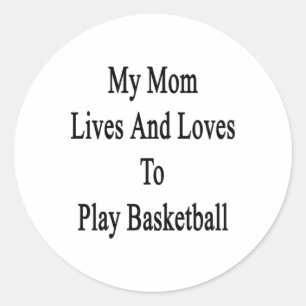 Adesivo Redondo Minha Mãe Vive E Adora Jogar Basquete