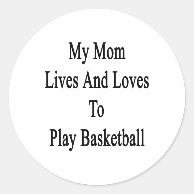 Adesivo Redondo Minha Mãe Vive E Adora Jogar Basquete (Frente)