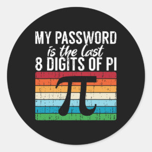 Adesivo Redondo Minha Palavra É Os Últimos 8 Dígitos Do Pi Math Pi