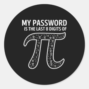 Adesivo Redondo Minha Senha É Os Últimos 8 Dígitos De Pi Chá De Ma