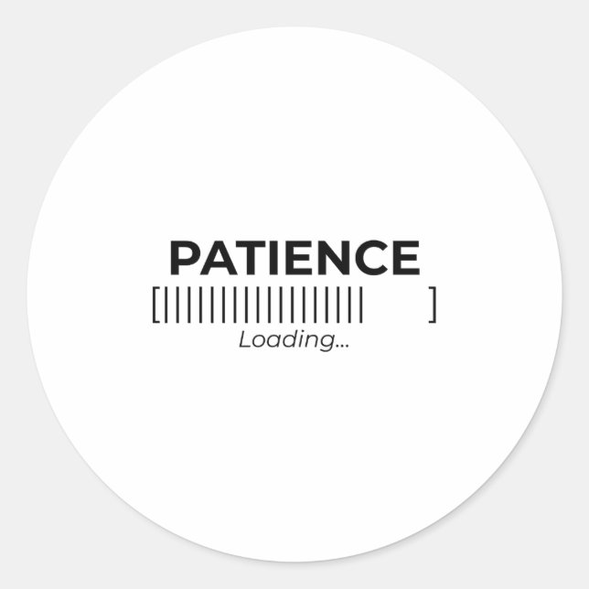 Adesivo Redondo Minimalist Patience Loading Typography Bar Die-Cut (Frente)