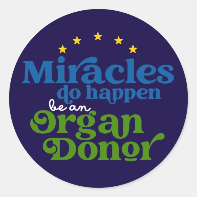 Adesivo Redondo Miracles do Happen Organ Donor Awareness (Frente)