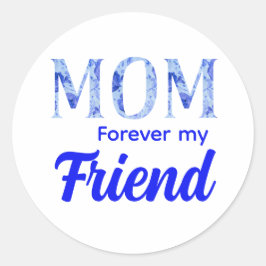 Adesivo Redondo Modern Elegant Mother’s Day|Forever Friend