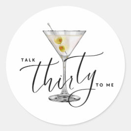 Adesivo Redondo Modern “Talk Thirty to Me” Martini Glass 30th