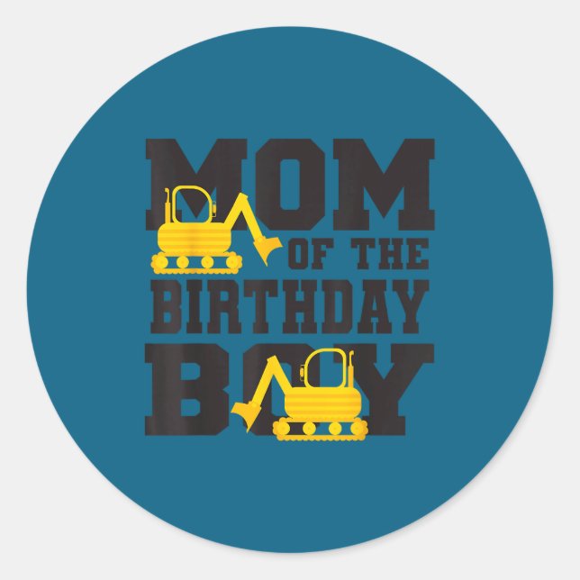 Adesivo Redondo Mom Of The Birthday Boy Funny Excavator Truck B-da (Frente)