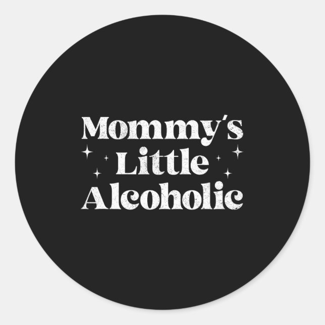 Adesivo Redondo Mommy's Little Alcoholic Funny Drunk Mom Life Alco (Frente)