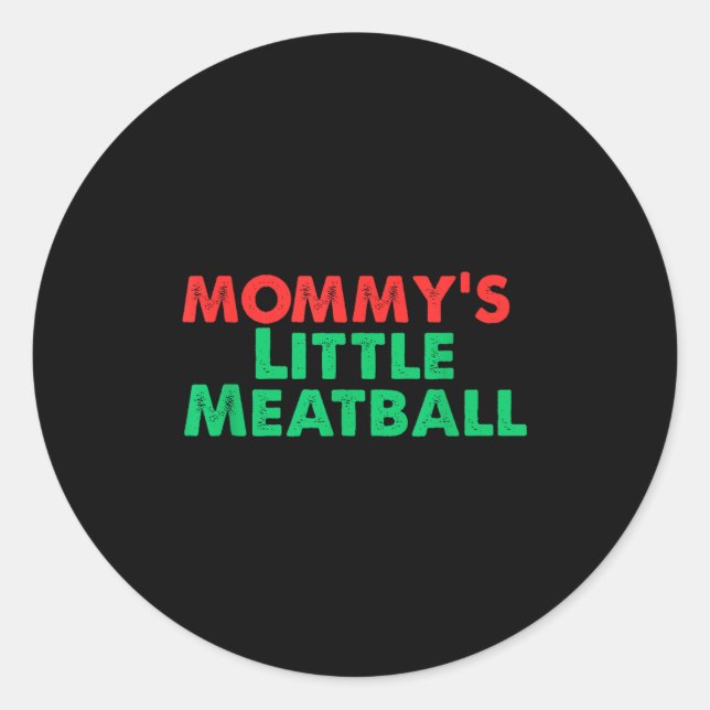 Adesivo Redondo Mommy's Little Meatball Funny Italian  (Frente)