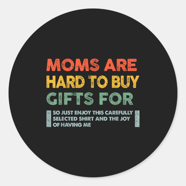 Adesivo Redondo Moms Are Hard To Buy For Funny Quote  (Frente)