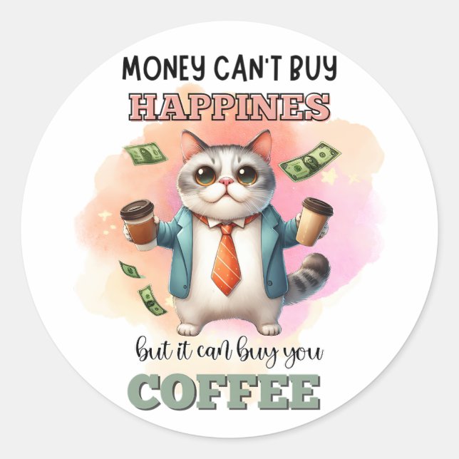 Adesivo Redondo Money Can't Buy Happiness Funny Cat Lover Gift  (Frente)