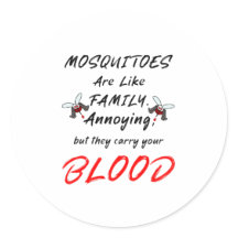 Mosquitos são como família.