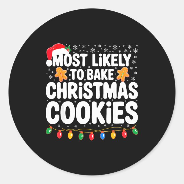 Adesivo Redondo Most Likely To Bake Christmas Cookies Shirt Family (Frente)