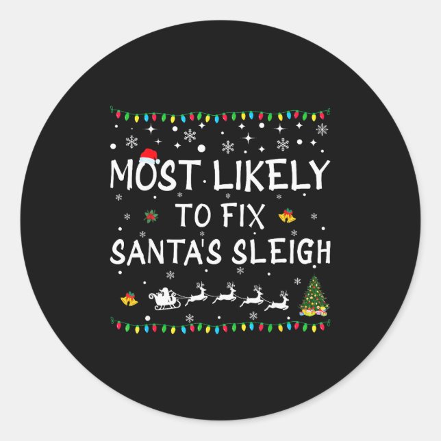 Adesivo Redondo Most Likely To Fix Santa's Sleigh Funny Christmas  (Frente)