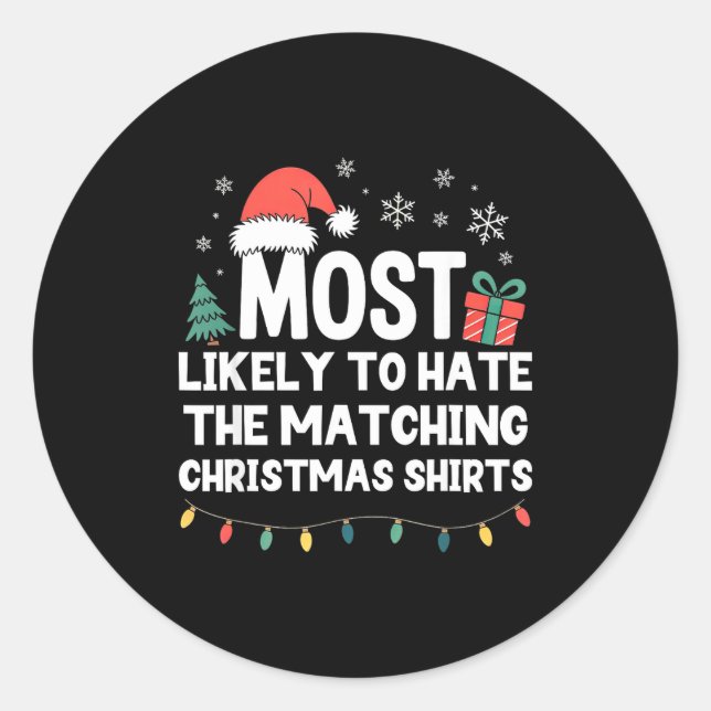 Adesivo Redondo Most Likely To Hate The Matching Christmas Shirts  (Frente)