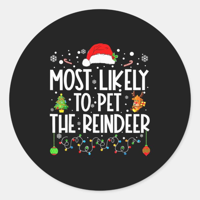 Adesivo Redondo Most Likely To Pet The Reindeer Christmas  (Frente)