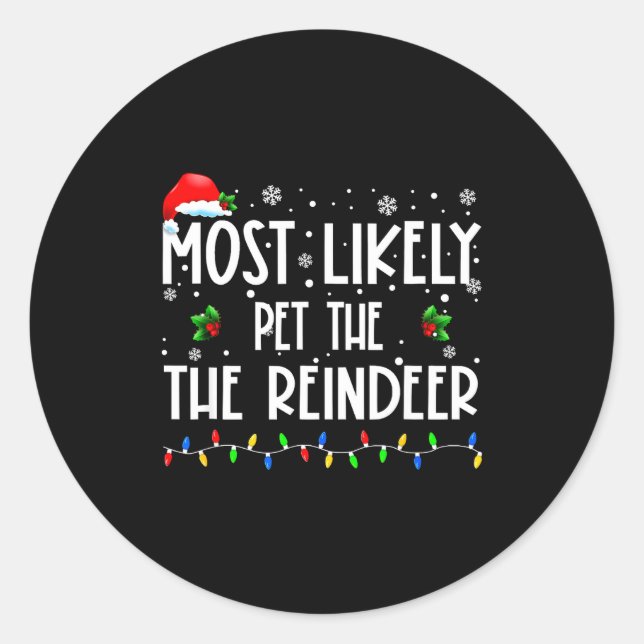 Adesivo Redondo Most Likely To Pet The Reindeer Christmas Matching (Frente)