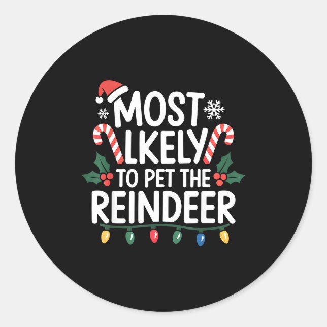 Adesivo Redondo Most Likely To Pet The Reindeer Christmas Matching (Frente)