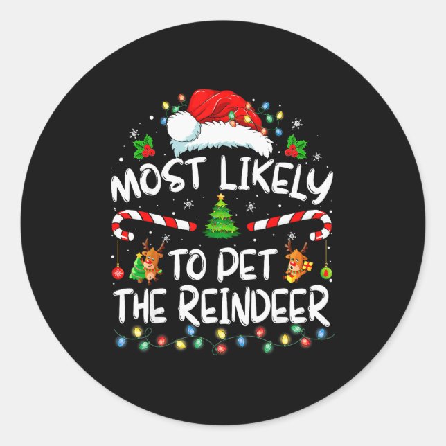 Adesivo Redondo Most Likely To Pet The Reindeer Funny Christmas  (Frente)