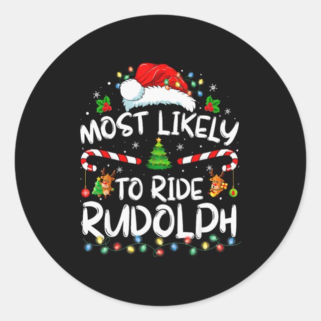 Adesivo Redondo Most Likely To Ride Rudolph Funny Christmas Holida (Frente)