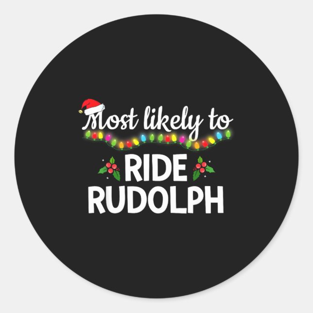 Adesivo Redondo Most Likely To Ride Rudolph Funny Family Matching  (Frente)