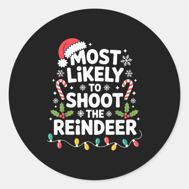 Adesivo Redondo Most Likely To Shoot The Reindeer Funny Christmas  (Frente)