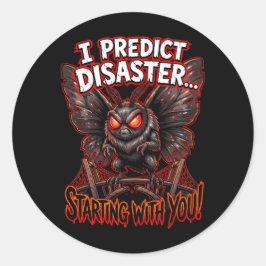 Adesivo Redondo Mothman I Predict Disaster Funny Cryptid Humor